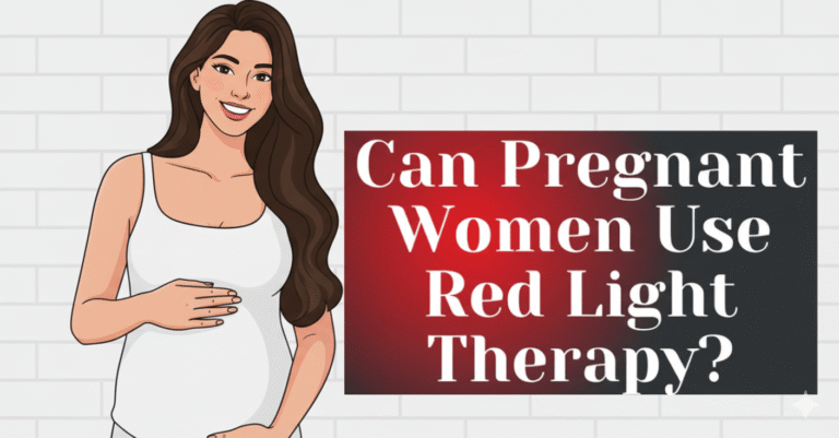 Red Light Therapy Pregnancy Guide: Safety & Risks Explained